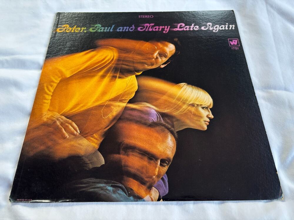Peter, Paul and Mary Late Again LP Vinyl Record 1968 WS1751